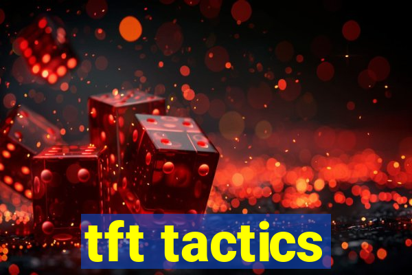 tft tactics